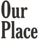Our Place
